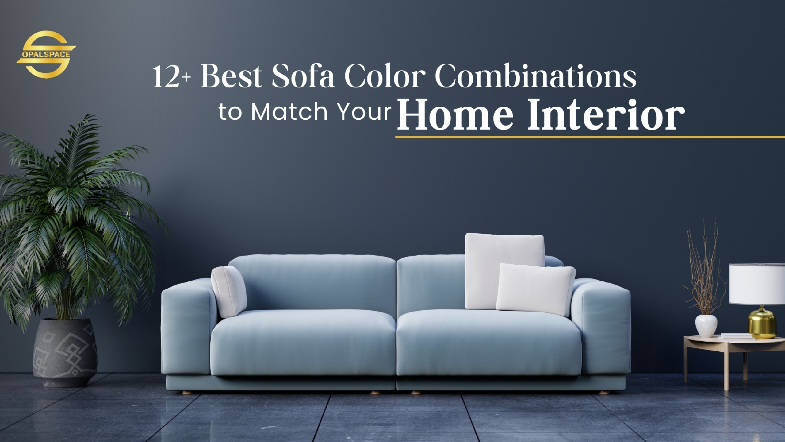 Best sofa color combinations to match your home interior