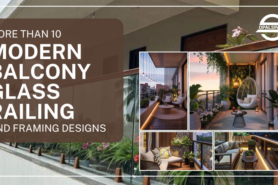 Modern balcony glass railing designs