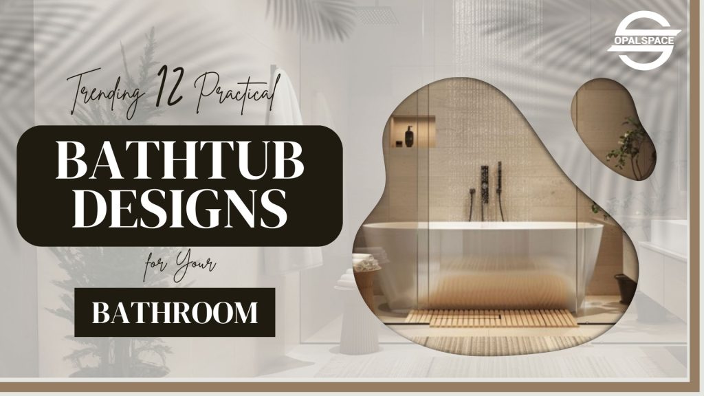 Trending Bathtub Designs for Your Bathroom